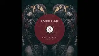 Bahri Bekil - East & West