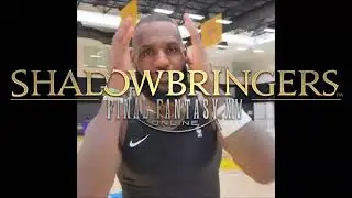 LeBron James, Scream If You Love Shadowbringers