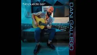 DANI GALLEGO no puede ser