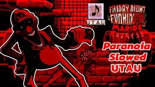 Paranoia UTAU Slowed l FNF Mario's Madness V2.