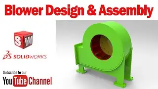 Blower Design & Assembly | Solidworks Practice Tutorials