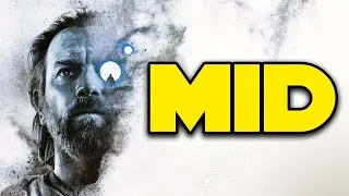 Kenobi was MID tbh - Obi-Wan Kenobi Review