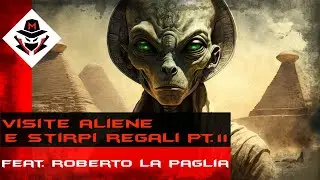 VISITE ALIENE E STIRPI REGALI PT 2