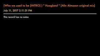 (Who we used to be {INTRO} ) " Hoagland " [Alin Almasan original mix]