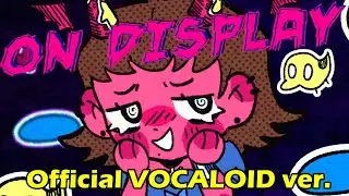 【Nekomura Iroha】On Display【VOCALOID Original】