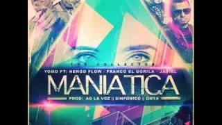 Maniática (Remix) -  Yomo Ft. Nengo Flow Franco El Gorila Y Jadiel