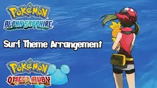 Pokémon Omega Ruby & Alpha Sapphire - Surf Theme Arrangement