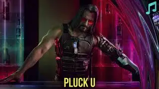 Cyberpunk 2077 - Pluck U - Soundtrack