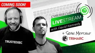 Cybersecurity Livestream with @HackingDave with guest Sean Metcalf