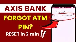 Forgot ATM PIN in Axis Bank? Change or Reset ATM PIN in Debit Card in Axis Bank