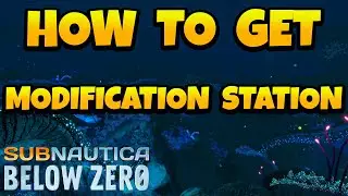 How to Get Modification Station in Subnautica Below Zero