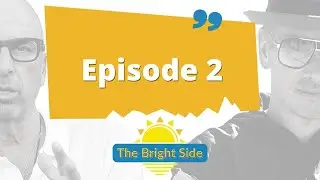 The Bright Side: Episode 2