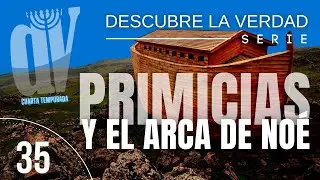 La 🕎 Fiesta de las PRIMICIAS, la 🪨 RESURRECCIÓN y el 🛳 ARCA de Noé #35👈