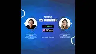 Navigating B2B Marketing With Hush Consulting Founder Juinn Tan