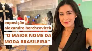 VLOG NA EXPO ALEXANDRE HERCHCOVITCH 💀🖤 “30 anos além da moda”
