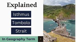 Isthmus, Tombolo & Strait – Amazing Land & Water Features Explained!