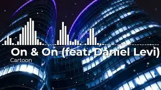 Cartoon - On & On ( feat. Daniel Levi)