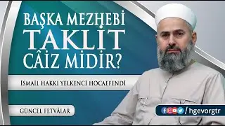 Bir Meselede Başka Bir Mezhebi Taklit Etmek Câiz midir? | Güncel Fetvâlar