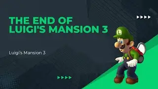 The end of Luigi's Mansion 3 :( (Episode 9)