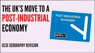 Post-Industrial UK Economy