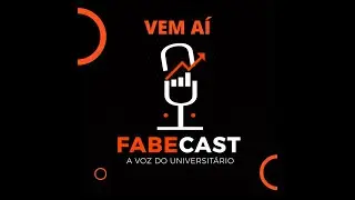 Vem aí o Podcast da FABE! - [FABECAST]