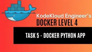 KodeKloud Engineer - Docker Level 4 - Task 5 - Docker Python App