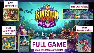 [*/\*] Kingdom Rush 5 Alliance - Full Game on Veteran difficulty ONLY BARRACKS and NO ITEMS