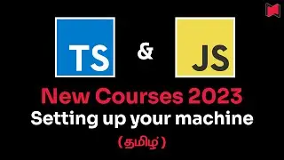 Setting up your machine for this Javascript & Typescript Courses 2023 | தமிழ்