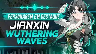 JIANXIN Habilidades, Constelações, Ecos Sugeridos | PERSONAGEM EM DESTAQUE #wutheringwaves #ptbr