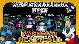 Can 12 Youtubers Beat Pokemon Heartgold?!