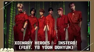 Xdinary Heroes (엑스디너리 히어로즈) – iNSTEAD! (Feat. YB Yoon Do Hyun) Lyrics