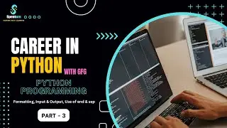 Formatting and Use of end in Python Programming | Part 3 | Career in Python Programming | Spentarn