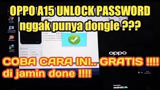 CARA UNLOCK OPPO A15 LUPA PASSWORD-GRATIS TANPA DONGLE