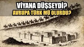 Osmanlı Viyana'yı Alsaydı, Bugün Avrupa Nasıl Olurdu?