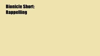 Bionicle Short: Rappelling