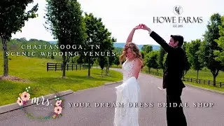 Howe Farms | Mrs. Bridal Boutique | Chattanooga Wedding Videographer | VE Videography