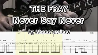 Never Say Never  - The Fray (solo by Shane Trainor) Guitar TABS