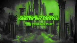 Wamdue Project - King Of My Castle (DBL Techno Flip)