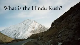 What is the Hindu Kush? | Chris Woolf