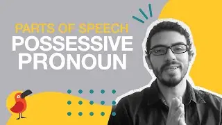 Parts of Speech: Possessive Pronoun
