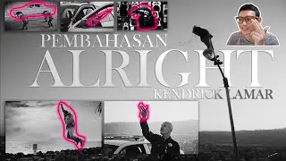 VIDEO + LYRICS BREAKDOWN - ALRIGHT KENDRICK LAMAR TEKS INDONESIA