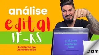 IF-RS 2022 - Análise de Edital sem firulas (Assistente em Administração)