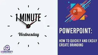 1 Minute Wednesday : Using Powerpoint to Quickly and Easily Create Branding