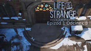 Life is Strange - Double Exposure Epizod 1 #3 Wścibscy ludzie