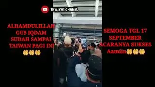 DETIK DETIK GUS IQDHAM SAMPAI TAIWAN PAGI INI 16 SEPTEMBER 2023