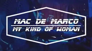 Mac DeMarco - My Kind Of Woman (Guitar Cover)