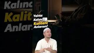 Yalnız kalınca kaliteni anlarsın! / Kerem Önder