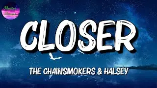 🎵 The Chainsmokers - Closer (Lyrics) ft. Halsey