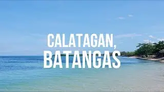 Travel with me | Calatagan, Batangas
