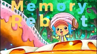 Tony Tony Chopper - Memory Reboot [Edit/AMV]
